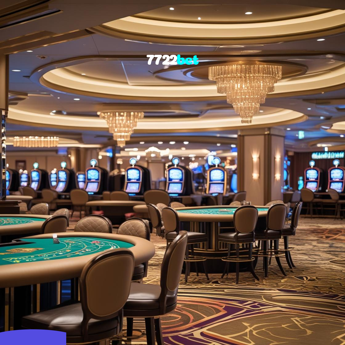 7722bet：O melhor cassino online com slots, poker e apostas no futebol!